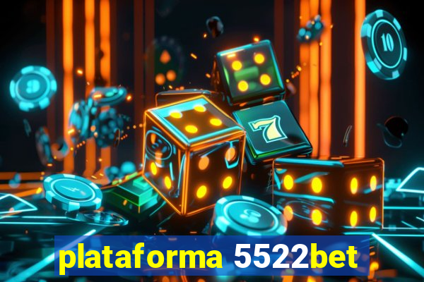 plataforma 5522bet